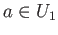 $ a \in U_1$