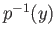 $ p^{-1}(y)$