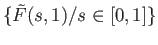 $ \{{\tilde F}(s, 1)/ s\in [0, 1]\}$
