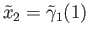 $ {\tilde x}_2 = {\tilde \gamma}_1(1)$