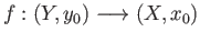 $ f: (Y, y_0) \longrightarrow (X, x_0)$