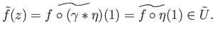 $\displaystyle {\tilde f}(z) = \widetilde{f \circ (\gamma*\eta)}(1) = \widetilde{f \circ \eta}(1) \in \tilde U.
$