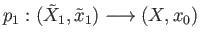 $ p_1:({\tilde X}_1, {\tilde x}_1)\longrightarrow (X, x_0)$