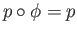 $ p \circ \phi = p$