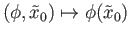 $\displaystyle (\phi, \tilde x_0) \mapsto \phi(\tilde x_0)
$