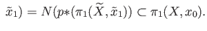 $\displaystyle \;\tilde x_1) = N(p{*}(\pi_1(\widetilde X, \tilde x_1)) \subset \pi_1(X, x_0).
$