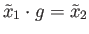 $ \tilde x_1 \cdot g = \tilde x_2$