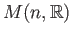 $ M(n,\mathbb{R})$