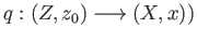 $ q:(Z,z_0)\longrightarrow (X, x))$