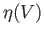 $ \eta(V)$