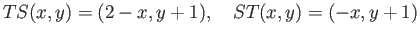 $\displaystyle TS(x, y) = (2-x, y+1), \quad
ST(x, y) = (-x, y+1)
$