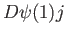 $ D\psi(1)j$