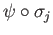 $ \psi\circ \sigma_j$