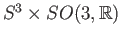 $ S^3\times SO(3, \mathbb{R})$