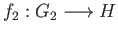 $ f_2:G_2\longrightarrow H$