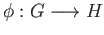$ \phi:G\longrightarrow H$