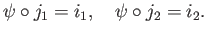 $\displaystyle \psi\circ j_1 = i_1,\quad \psi\circ j_2 = i_2.
$