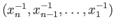 $ (x_n^{-1}, x_{n-1}^{-1}, \dots, x_1^{-1})$
