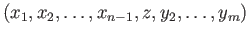 $\displaystyle (x_1, x_2, \dots, x_{n-1}, z, y_2, \dots, y_m)
$