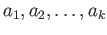 $ a_1, a_2,\dots, a_k$