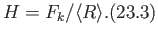 $\displaystyle H = F_k/\langle R\rangle. \eqno(23.3)
$