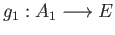 $ g_1:A_1\longrightarrow E$