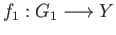 $ f_1:G_1\longrightarrow Y$