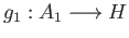 $ g_1:A_1\longrightarrow H$