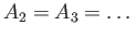$ A_2 = A_3 = \dots$