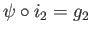 $ \psi\circ i_2 = g_2$