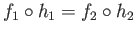 $ f_1\circ h_1 = f_2\circ h_2$