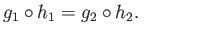 $\displaystyle g_1\circ h_1 = g_2\circ h_2. \eqno(23.11)
$