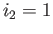 $ i_2 = 1$
