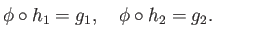 $\displaystyle \overline{\phi}\circ h_1 = g_1,\quad \overline{\phi}\circ h_2 = g_2.\eqno(25.4)
$