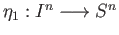 $ \eta_1:I^n\longrightarrow S^n$