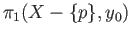 $ \pi_1(X-\{p\}, y_0)$