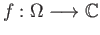 $ f:\Omega\longrightarrow \mathbb{C}$