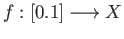 $ f : [0. 1] \longrightarrow X$