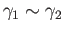 $ \gamma_1 \sim \gamma_2$