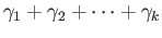 $ \gamma_1 + \gamma_2 + \dots + \gamma_k$