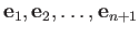 $ {\bf e}_1, {\bf e}_2, \dots, {\bf e}_{n+1}$
