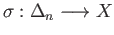 $ \sigma:\Delta_n\longrightarrow X$
