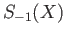 $ S_{-1}(X)$