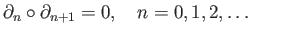 $\displaystyle \partial _{n}\circ \partial _{n+1} = 0,\quad n = 0, 1, 2, \dots \eqno(29.9)
$