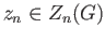 $ z_n\in Z_n(G)$