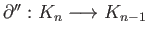 $ \partial ^{\prime\prime}:K_n\longrightarrow K_{n-1}$