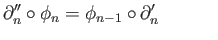 $\displaystyle \partial _n^{\prime\prime} \circ \phi_n = \phi_{n-1}\circ \partial _n^{\prime} \eqno(29.13)
$
