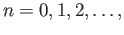 $ n = 0, 1, 2, \dots, $