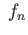 $ \;g_n = $