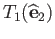 $\displaystyle (0, 0),\quad T_2({\widehat{\bf e}}_1) = (0, 0),$